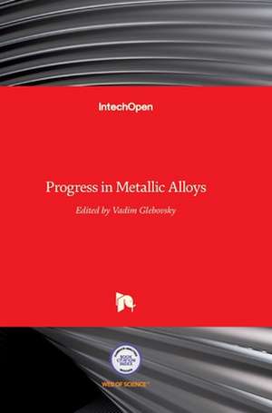 Progress in Metallic Alloys de Vadim Glebovsky