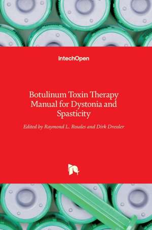 Botulinum Toxin Therapy Manual for Dystonia and Spasticity de Raymond Rosales