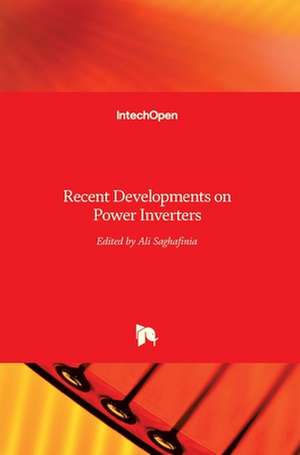 Recent Developments on Power Inverters de Ali Saghafinia