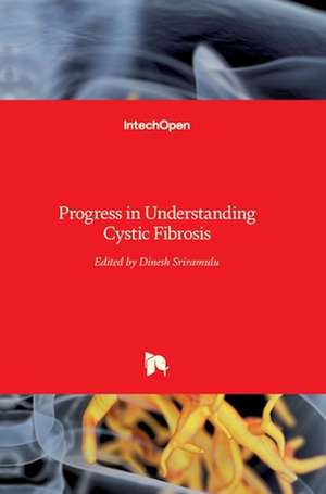 Progress in Understanding Cystic Fibrosis de Dinesh Sriramulu