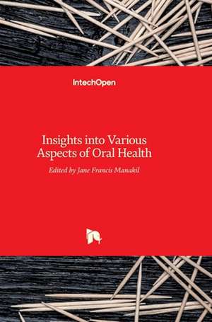 Insights into Various Aspects of Oral Health de Jane Manakil