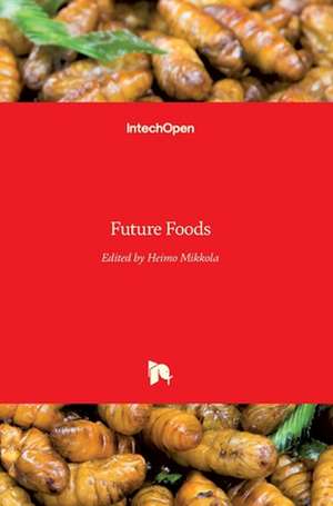 Future Foods de Heimo Mikkola