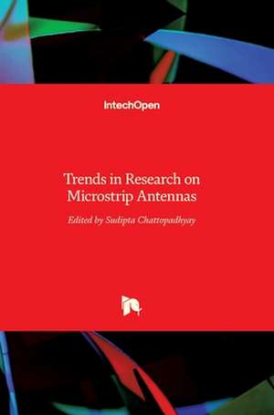 Microstrip Antennas de Sudipta Chattopadhyay