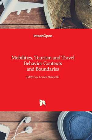 Mobilities, Tourism and Travel Behavior de Leszek Butowski