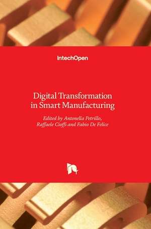 Digital Transformation in Smart Manufacturing de Antonella Petrillo