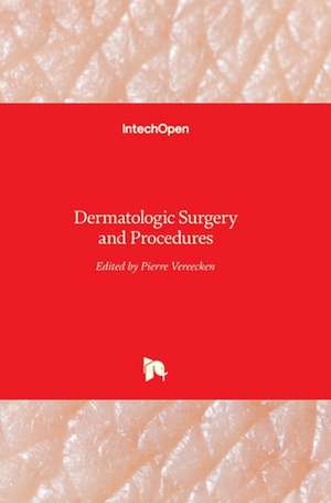 Dermatologic Surgery and Procedures de Pierre Vereecken