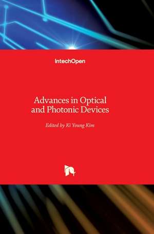 Advances in Optical and Photonic Devices de Ki Young Kim