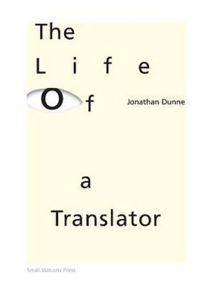 The Life of a Translator de Jonathan Dunne