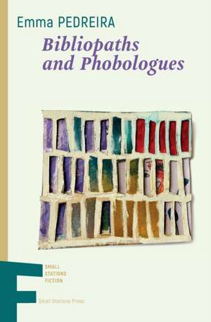 Bibliopaths and Phobologues de Emma Pedreira