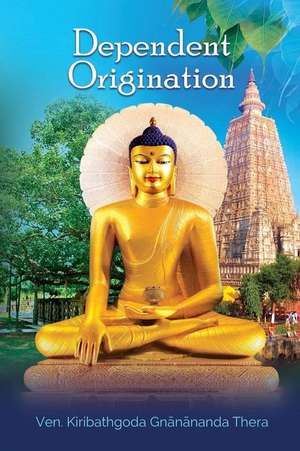 Dependent Origination de Kiribathgoda Gnanananda Thera