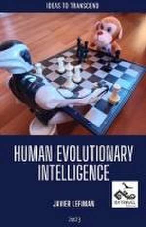 Human Evolutionary Intelligence de Javier Lefiman