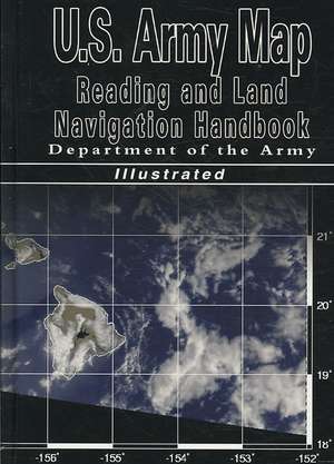 U.S. Army Map Reading and Land Navigation Handbook (U.S. Army) de Department of the Army