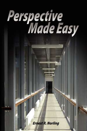 Perspective Made Easy de Ernest R. Norling