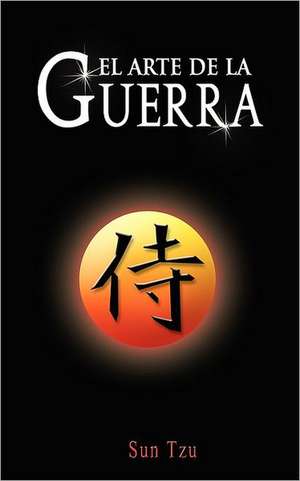 El Arte de La Guerra / The Art of War: The Secret of the Ages, Secret of Power and Secret of Gold de Sun-Tzu