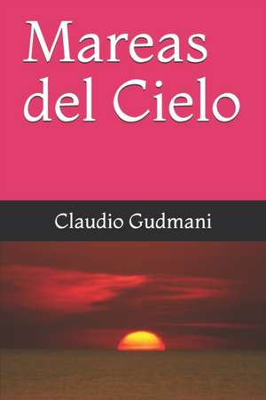 Mareas del Cielo de Claudio Gudmani