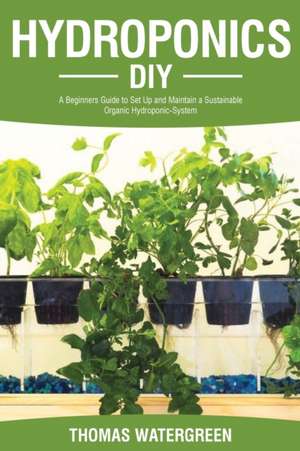 Hydroponics DIY de Thomas Watergreen