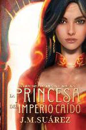 Suárez, J: SPA-PRINCESA DEL IMPERIO CAIDO