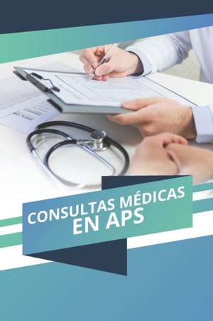 Consultas Médicas en APS de María Raúl Leonardo Telenchana Adame