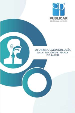 Otorrinolaringología en atención primaria de salud de Christian Flavio Cárdenas Quihuiri