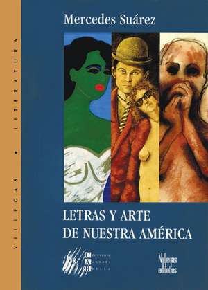 Letras y Arte de Nuestra America de Mercedes Suarez