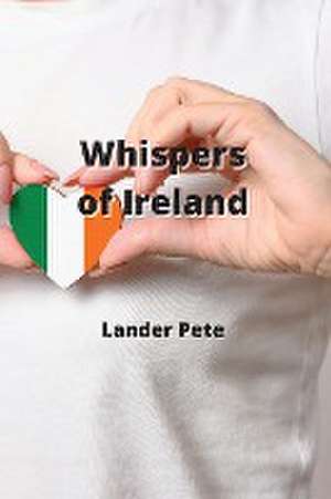 Whispers of Ireland de Lander Pete