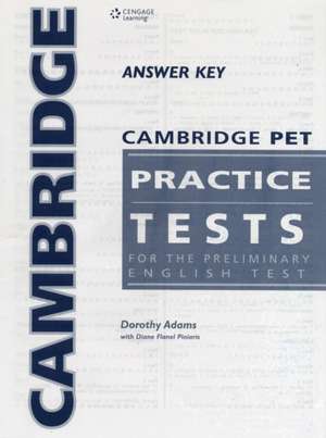 CAMB PET PRAC TEST ANSWER KEY de Dorothy Adams