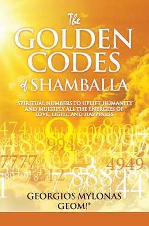 The Golden Codes of Shamballa de Georgios Mylonas