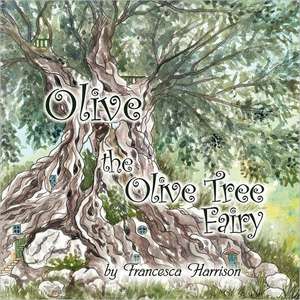 Olive the Olive Tree Fairy de Francesca Harrison