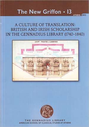 A Culture of Translation: British and Irish Scholarship in the Gennadius Library (1740-1840) de Lynda Mulvin