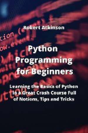 Python Programming for Beginners de Robert Atkinson