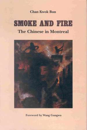 Smoke and Fire, The Chinese of Montreal de Kwok-bun Chan