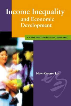 Income Inequality & Economic Development de Hon-Kwong Lui