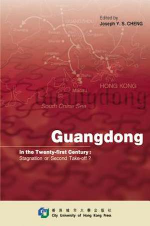 Guangdong in the Twenty-First Century: Stagnation or Second Take-Off? de Joseph Cheng