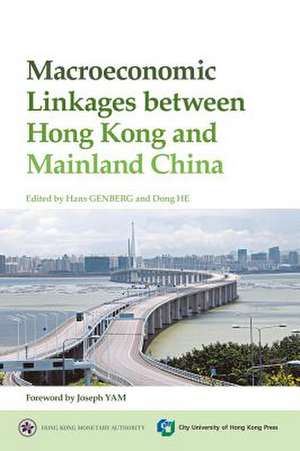 Macroeconomic Linkages Between Hong Kong and Mainland China de Hans Genberg