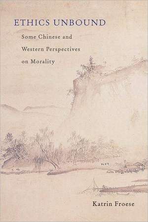 Ethics Unbound de Katrin Froese