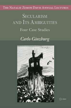 Secularism and Its Ambiguities de Carlo Ginzburg