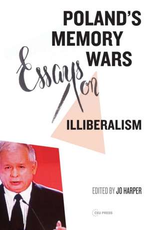 Poland's Memory Wars de Jo Harper