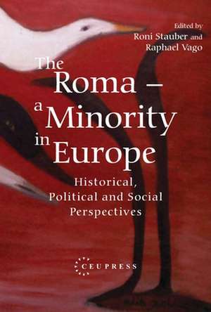 The Roma - A Minority in Europe: Historical, Political and Social Perspectives