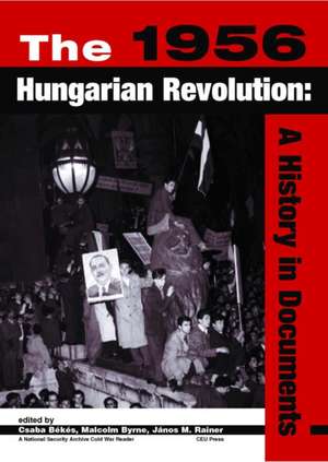 The 1956 Hungarian Revolution: A History in Documents