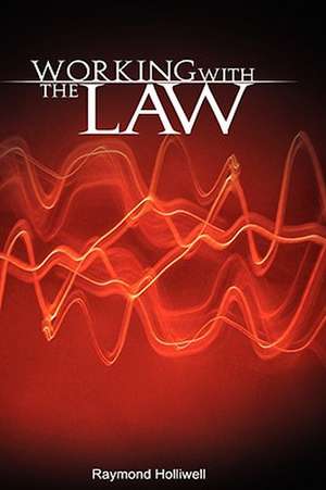 Working with the Law de Raymond Holliwell