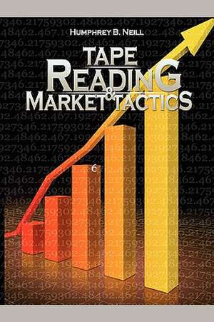 Tape Reading & Market Tactics de Humphrey B Neill