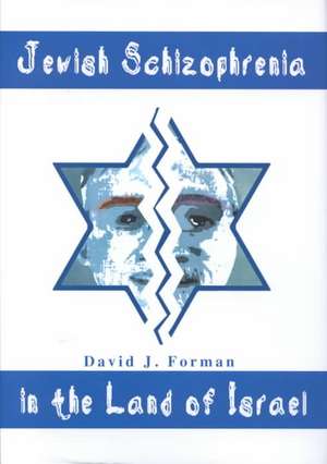 Jewish Schizophrenia in the Land of Israel de David J Forman