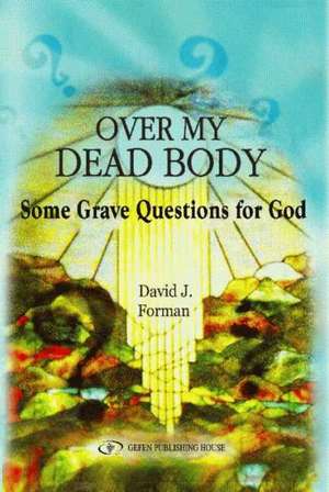 Over My Dead Body de David J. Forman