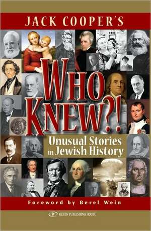 Who Knew?!: Unusual Stories in Jewish History de Jack Cooper