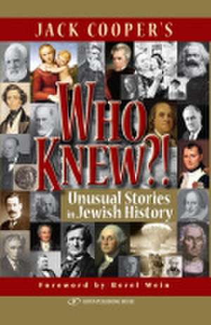 Who Knew?!: Unusual Stories in Jewish History de Jack Cooper