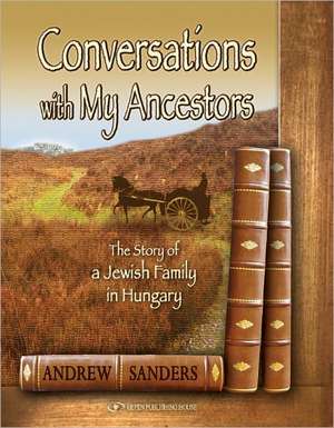 Conversations with My Ancestors de Andrew Sanders