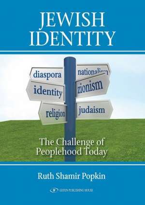 Jewish Identity: The Challenge of Peoplehood Today de Ruth Shamir Popkin