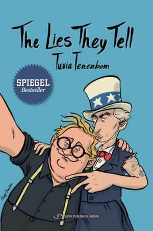 Lies They Tell de Tuvia Tenenbom