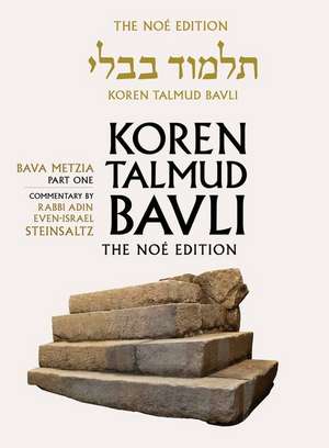 Koren Talmud Bavli Noe, Vol 25: Bava Metzia Part 1, Hebrew/English, Large, Color Edition de Adin Steinsaltz