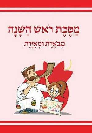 The Annotated and Illustrated Masekhet Rosh Hashana de Moshe Gross